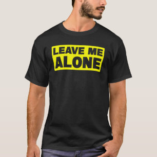 T-shirt Laissez-moi seul t-
