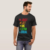 T-shirt Laissez-moi simplement stimuler frère drôle Autism (Devant entier)