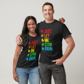 T-shirt Laissez-moi simplement stimuler frère drôle Autism (Unisexe)