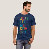 T-shirt Laissez-moi simplement stimuler frère drôle Autism (Devant entier)