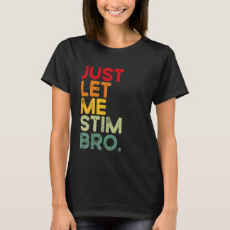 T-shirt Laissez-moi simplement stimuler frère drôle de sen