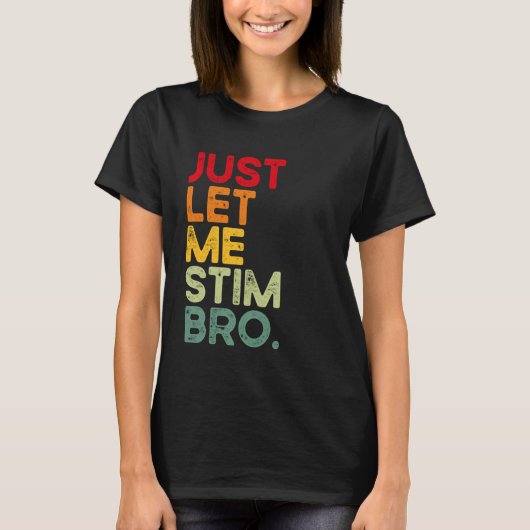 T-shirt Laissez-moi simplement stimuler frère drôle de sen (Devant)