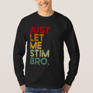 T-shirt Laissez-moi simplement stimuler frère drôle de sen