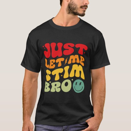 T-shirt Laissez-moi simplement stimuler frère drôle Mois d (Devant)