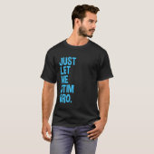 T-shirt Laissez-moi simplement stimuler frère drôle Mois d (Devant entier)