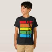 T-shirt Laissez-moi simplement stimuler frère Mois de la s (Devant entier)
