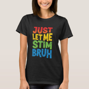 T-shirt Laissez-moi simplement stimuler les enfants les ga