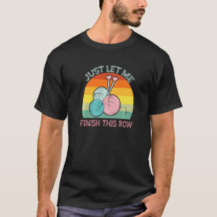 T-shirt Laissez-Moi Terminer Ce Crochet De Ligne 3