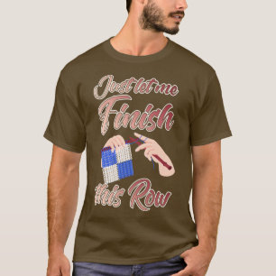 T-shirt Laissez-Moi Terminer Ce Tricot De Ligne