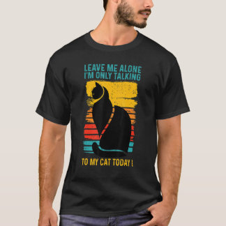 T-shirt LAISSEZ-MOI TRanquille - Je ne parle qu'à mon chat