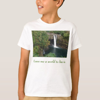 T-shirt Laissez-moi un monde pour vivre dedans