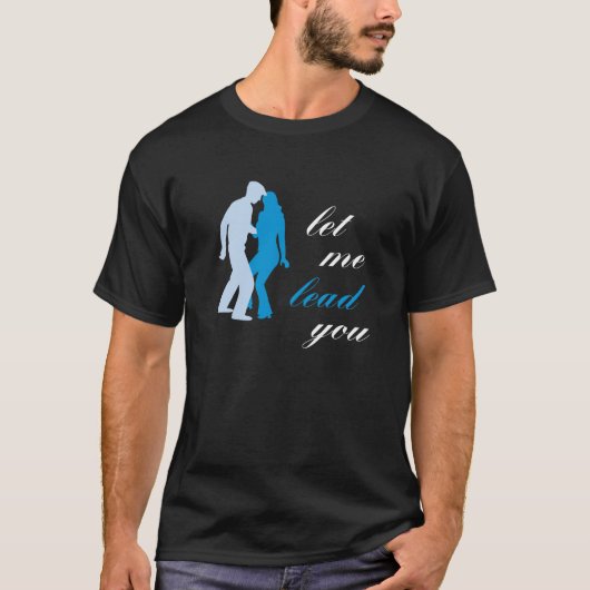 T-shirt Laissez-moi vous mener (Devant)