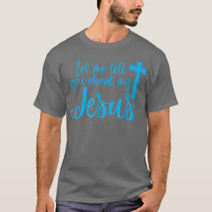 T-shirt Laissez-Moi Vous Parler De Mes Croyants Jésus-Chri