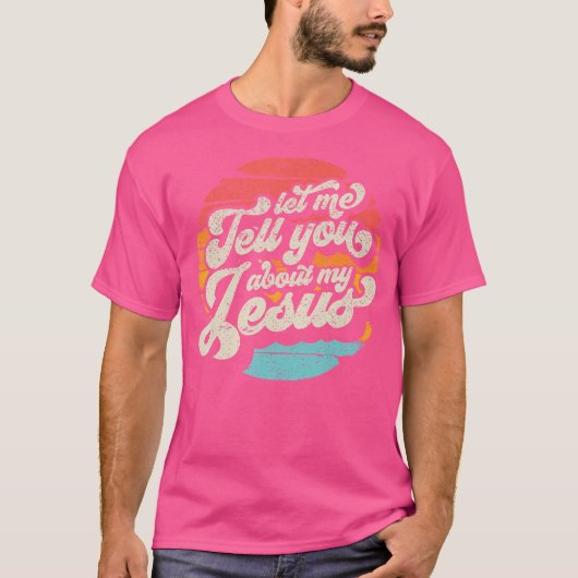 T-shirt Laissez-Moi Vous Parler De Mon Don Jésus (Devant)