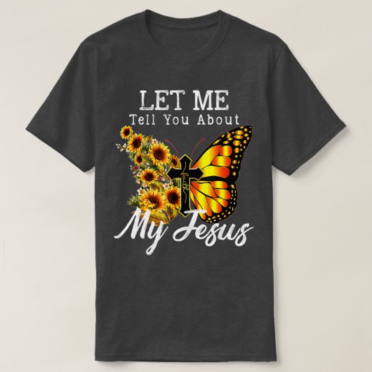 T-shirt Laissez-Moi Vous Parler De Mon Jésus Cross Sunflow (Design devant)
