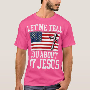 T-shirt Laissez-Moi Vous Parler De Mon Jésus Dieu Croyant 