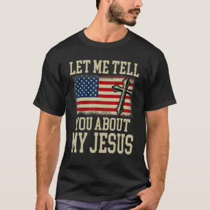 T-shirt Laissez-Moi Vous Parler De Mon Jésus Dieu Croyant