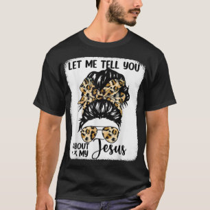 T-shirt Laissez-Moi Vous Parler De Mon Jésus Léopard Me Bl