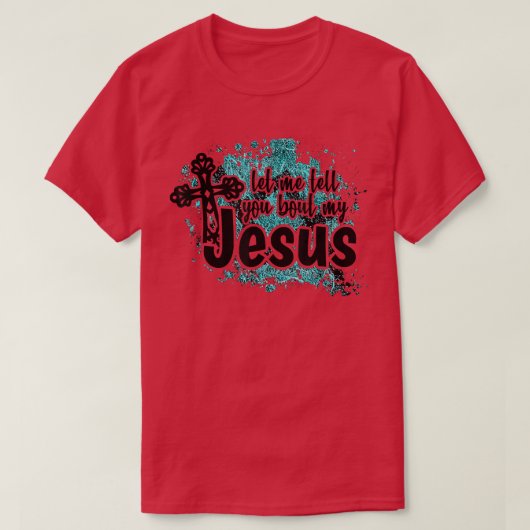 T-shirt Laissez-Moi Vous Raconter Mon Jésus Turquoise Bibl (Design devant)