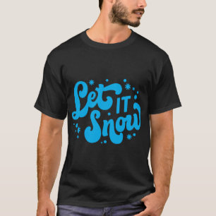 T-shirt Laissez Tomber La Neige T Shirt De Conception D'Hi