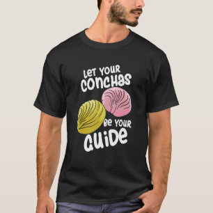 T-shirt Laissez Vos Conchas Être Votre Guide Pain De Conch