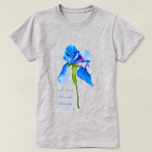 T-shirt Laissez vos rêves fleurir Blue Iris art floral