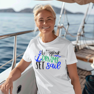 T-shirt Laissez vos rêves mettre à la voile Inspirational