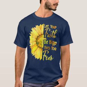 T-shirt Laissez Votre Foi Être Plus Grande Que Votre Peur 