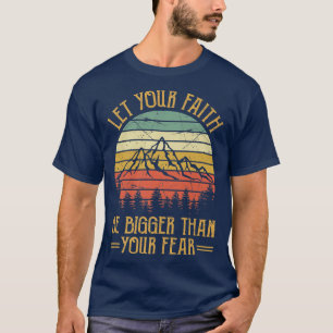 T-shirt Laissez Votre Foi Être Plus Grande Que Votre Tshir