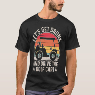 T-shirt Laissez-vous bercer et conduisez les golfeurs de G