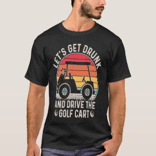 T-shirt Laissez-vous bercer et conduisez les golfeurs de G