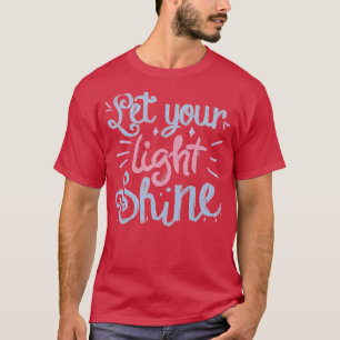 T-shirt Laissez-vous briller