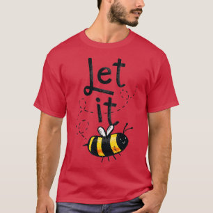 T-shirt Laissez-Vous Heureux Miel Abeille Tenue Costume Me