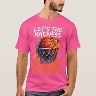T-shirt Laissons La Folie Commencer Le Basket-Ball