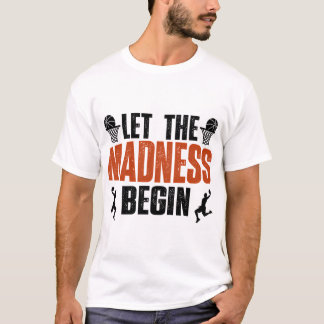 T-shirt Laissons La Folie Commencer Le Basketball Madness 