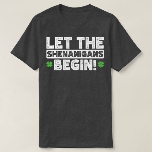 T-shirt Laissons les Shenanigans commencer drôle Saint Pat (Design devant)