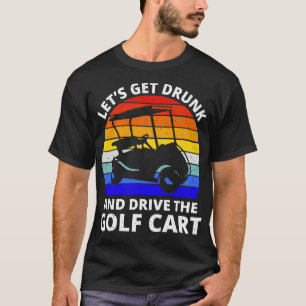 T-shirt Laissons S'Écouler Et Conduire Le Golf À I