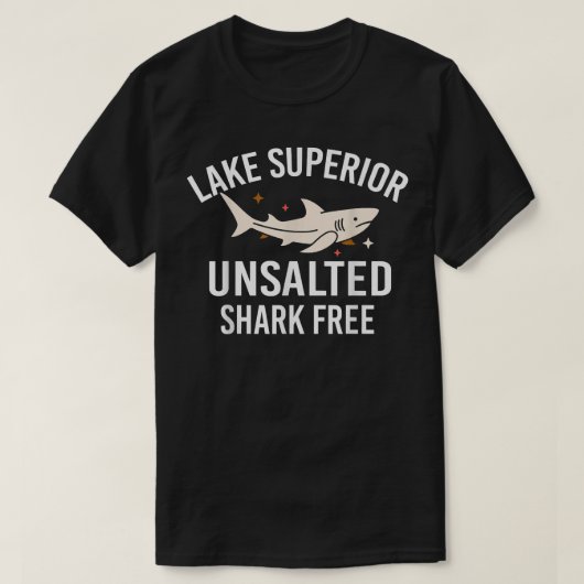T-shirt Lake Superior Unsalted Funny Quote Shark Free Fish (Design devant)