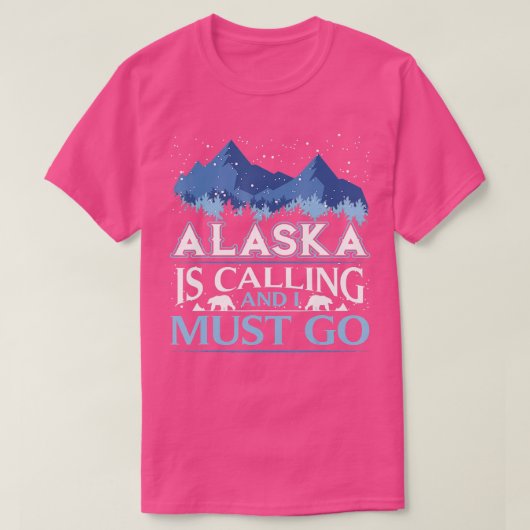 T-shirt L'Alaska Drôle Appelle Et Je Dois Partir En Design (Design devant)