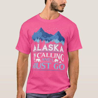 T-shirt L'Alaska Drôle Appelle Et Je Dois Partir En Design