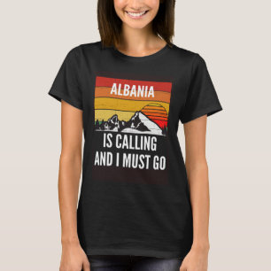T-shirt L'Albanie appelle et je dois y aller