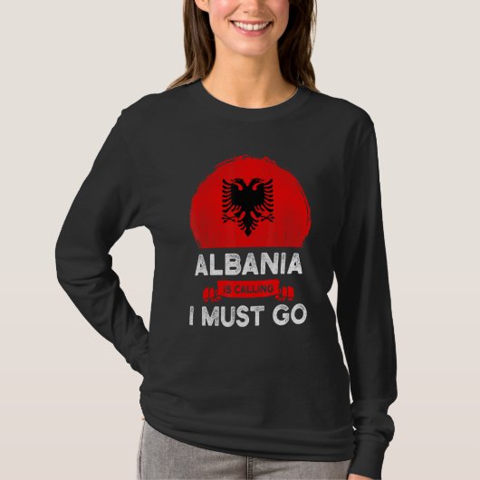 T-shirt L'Albanie Dit Que Je Dois Aller Albanais Drapeau H (Devant)
