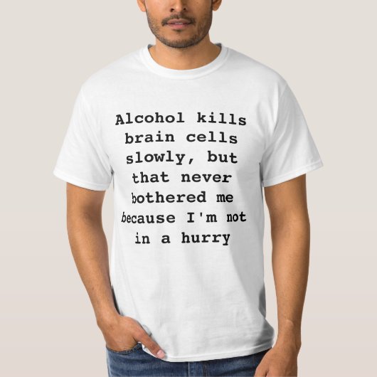 T-shirt L'alcool tue lentement les cellules cérébrales (Devant)