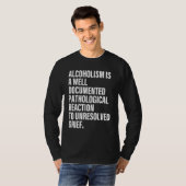T-shirt L'alcoolisme est une réaction pathologique bien do (Devant entier)
