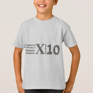 T-shirt L'algèbre était facile pour les Romains parce qu