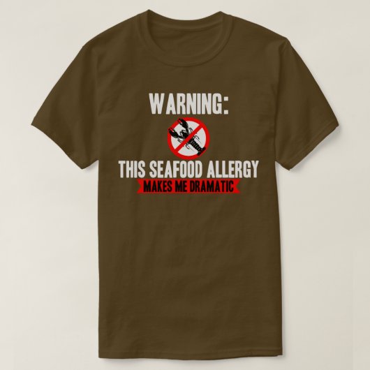 T-shirt L'Allergie Des Fruits De Mer Me Rend Dramatique (Design devant)