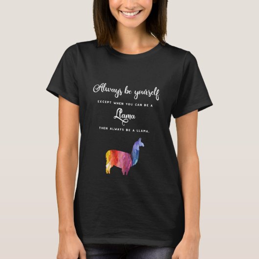 T-shirt Lama. Soyez toujours vous-même à moins que… (Devant)