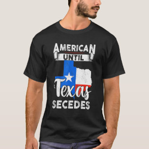 T-shirt L'Américain Jusqu'Au Texas Sépare Le Drapeau Améri