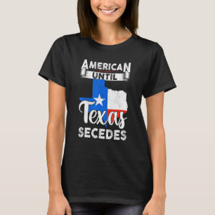 T-shirt L'Américain Jusqu'Au Texas Sépare Le Drapeau Améri
