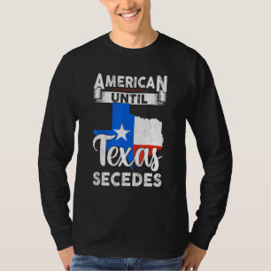 T-shirt L'Américain Jusqu'Au Texas Sépare Le Drapeau Améri